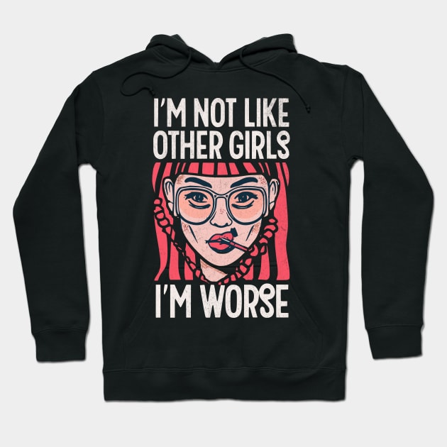 Not Like Other Girls Hoodie by BeanStiks
